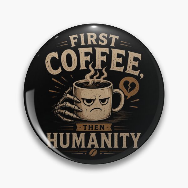 Item preview, First Coffee, Then Humanity | Funny Vintage Coffee Lover T-Shirt designed and sold by YoussefKaido01.