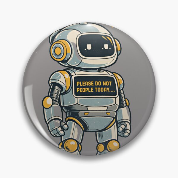 Item preview, Funny Robot Quote - Please Do Not People Today designed and sold by NowaPrintNest.