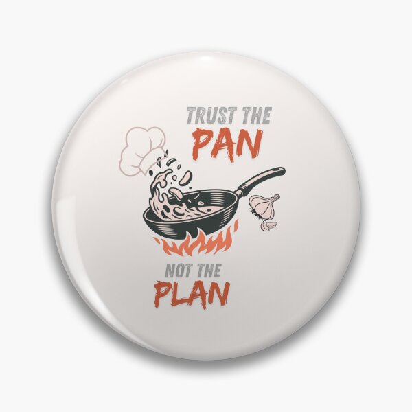 Item preview, T-shirt Trust the Pan, Not the Plan designed and sold by kaja sparrow.