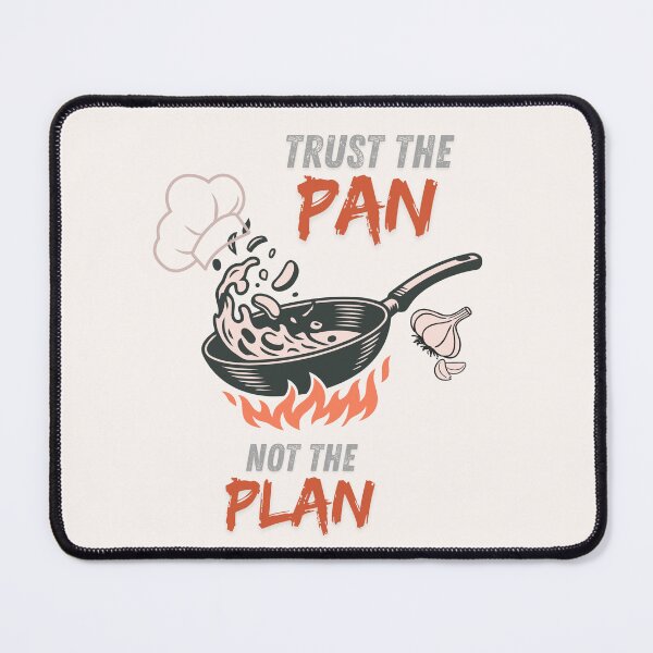 Item preview, T-shirt Trust the Pan, Not the Plan designed and sold by kaja sparrow.