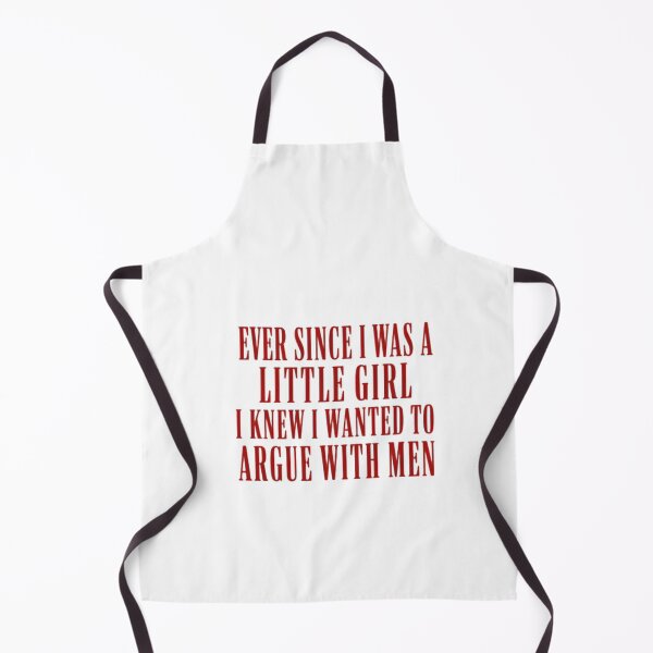 Item preview, Ever Since I Was A Little Girl I Knew I Wanted To Argue With Men Sarcastic Feminist Humor Women designed and sold by HumansStuck12.