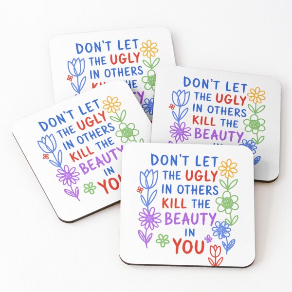 Item preview, Don't Let The Ugly In Others Kill The Beauty In You Motivational Self Love Quote designed and sold by HumansStuck12.
