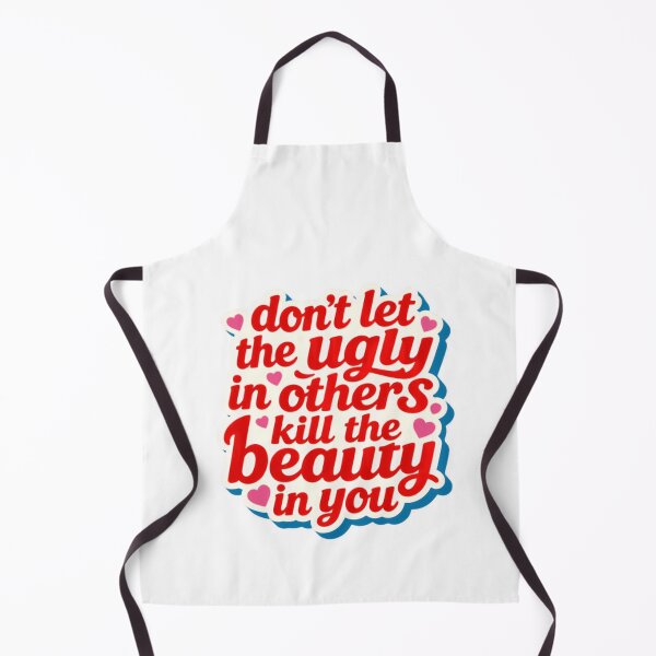 Item preview, Don't Let The Ugly In Others Kill The Beauty In You Inspirational Motivational Self Love Quote designed and sold by HumansStuck12.