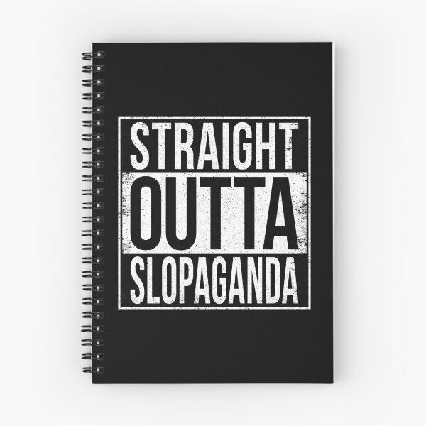Item preview, STRAIGHT OUTTA SLOPAGANDA designed and sold by Bruiserstang.