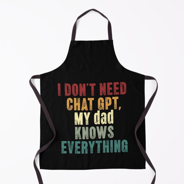 Item preview, I Don't Need Chat Gpt My Dad Knows Everything Father Humor Dad Wisdom Gift designed and sold by HumansStuck12.