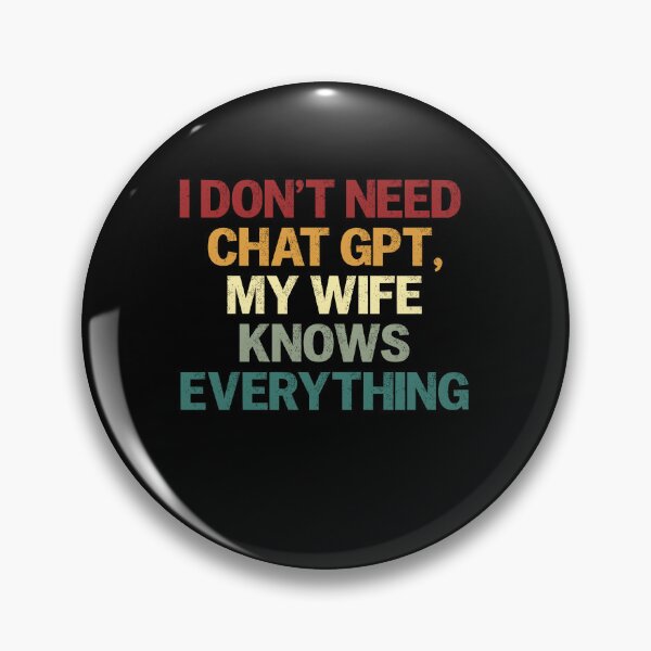Item preview, I Don't Need Chat Gpt, My Wife Knows Everything Husband Funny Marriage Relationship designed and sold by HumansStuck12.