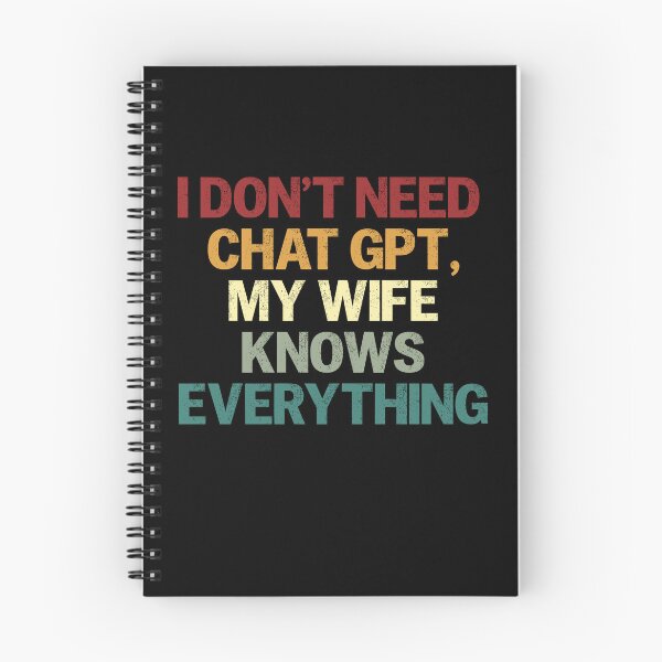 Item preview, I Don't Need Chat Gpt, My Wife Knows Everything Husband Funny Marriage Relationship designed and sold by HumansStuck12.
