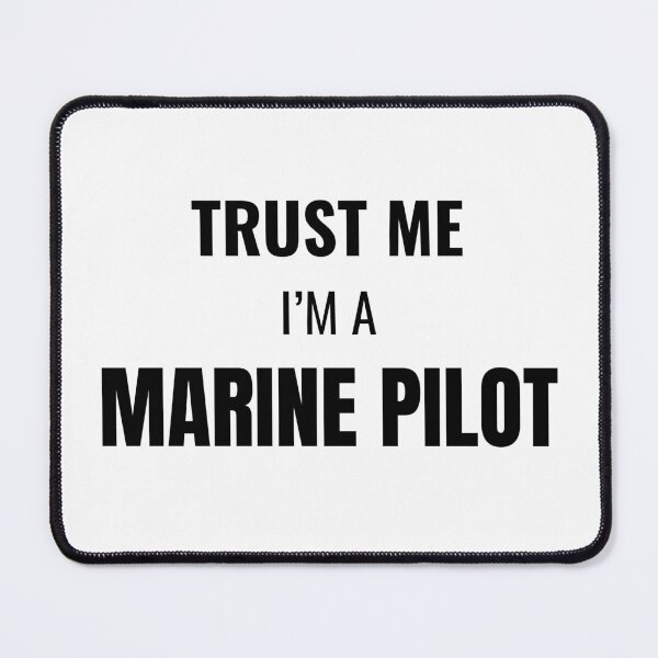 Item preview, Trust Me I'm a Marine Pilot (Black) designed and sold by ShipCrewNation.