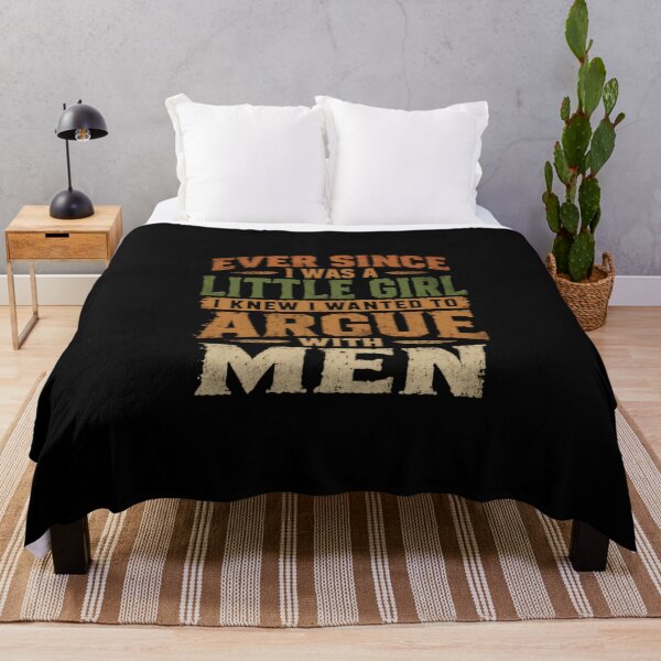 Item preview, Ever Since I Was A Little Girl I Knew I Wanted To Argue With Men Funny Woman Feminist Sassy Humor designed and sold by HumansStuck12.