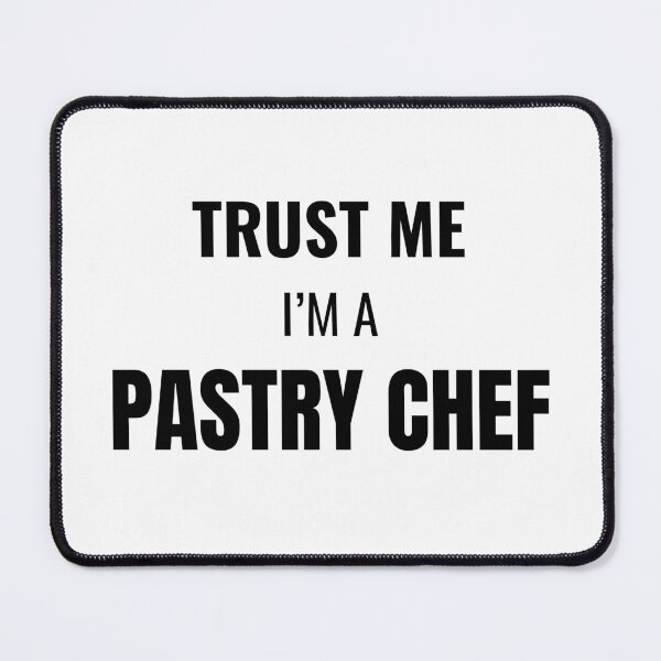 Item preview, Trust Me I'm a Pastry Chef (Black) designed and sold by ShipCrewNation.