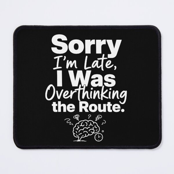Item preview, Sorry Overthinking Route Doodle Accent ADHD Humor t-shirt  designed and sold by Mosidrip.