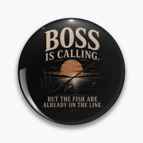 Item preview, Boss Is Calling. But The Fish Are Already On The Line. ? designed and sold by FischingVibes.