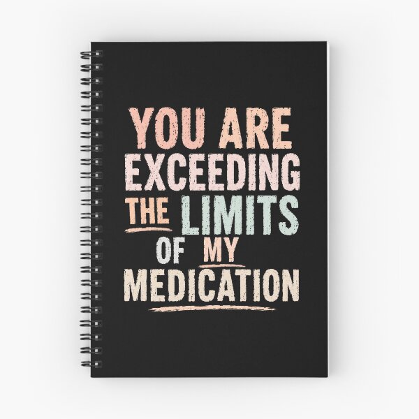 Item preview, You Are Exceeding The Limits Of My Medication Funny Sarcastic Stress Quote designed and sold by RetroMini2026.