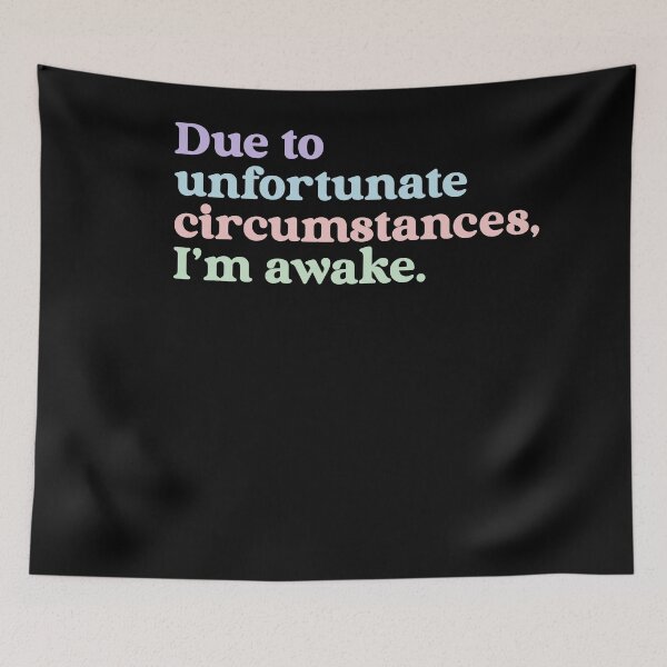 Item preview, Due To Unfortunate Circumstances, I'm Awake Funny Tired Person Morning Humor designed and sold by RetroMini2026.