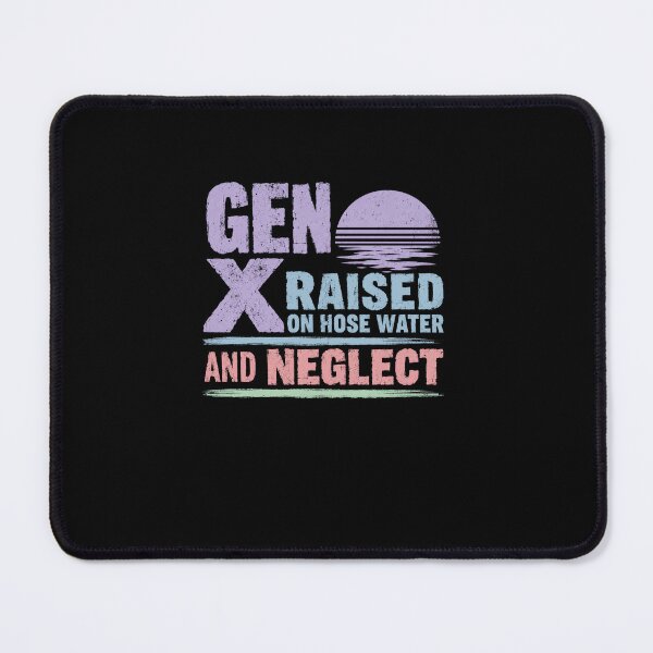 Item preview, Gen X Raised On Hose Water And Neglect Generation X 80s 90s Childhood Memories designed and sold by RetroMini2026.