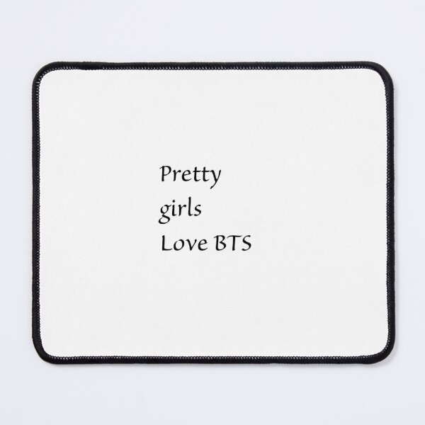 Item preview, Pretty Girls Love BTS Aesthetic Quote designed and sold by RodyKpopshop.