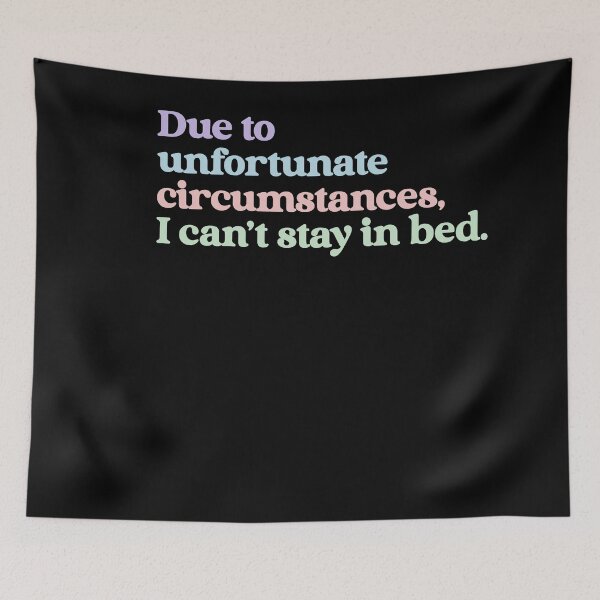Item preview, Due To Unfortunate Circumstances, I Can't Stay In Bed Sleepy Morning Humor designed and sold by RetroMini2026.