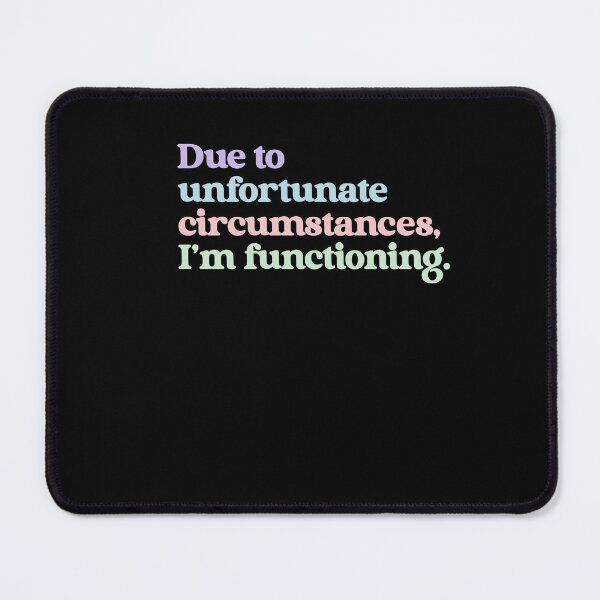Item preview, Due To Unfortunate Circumstances, I'm Functioning Relatable Adulting Humor designed and sold by RetroMini2026.