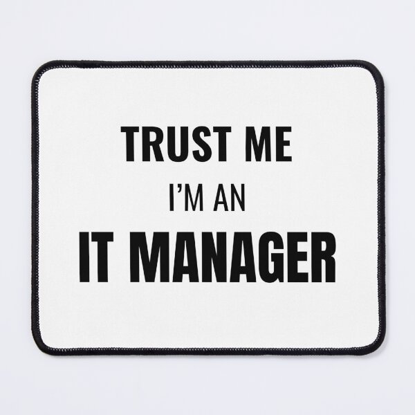 Item preview, Trust Me I'm an IT Manager (Black) designed and sold by ShipCrewNation.