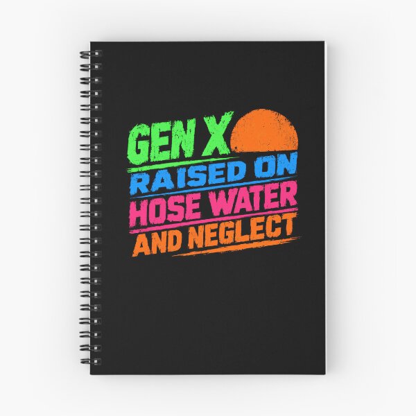 Item preview, Gen X Raised On Hose Water And Neglect Generation Humor GenXer designed and sold by RetroMini2026.