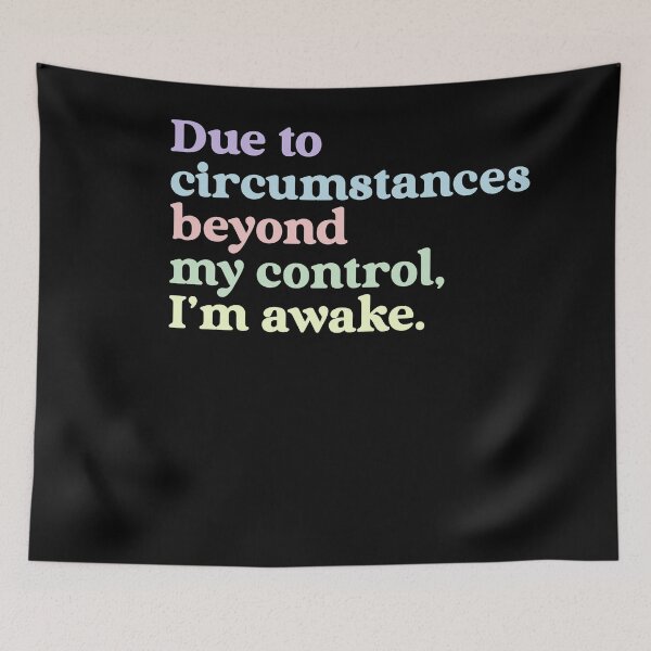 Item preview, Due To Circumstances Beyond My Control, I'm Awake Funny Relatable Quote Morning Tired Humor designed and sold by RetroMini2026.