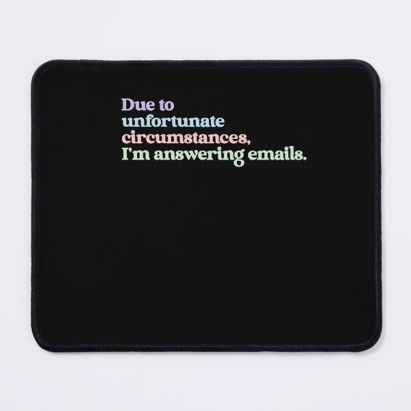 Item preview, Due To Unfortunate Circumstances, I'm Answering Emails Office Humor Coworker Professional designed and sold by RetroMini2026.