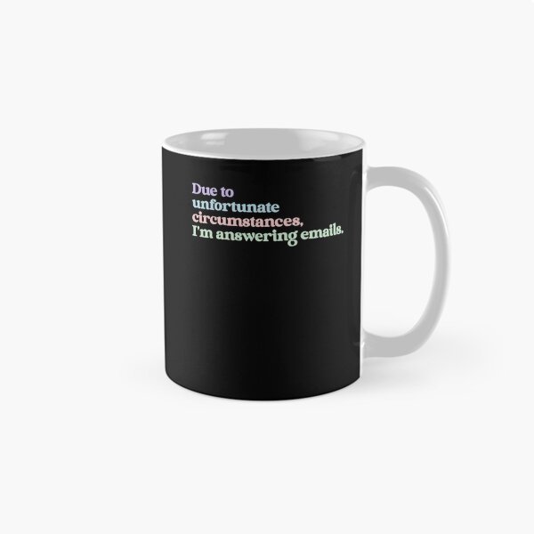 Item preview, Due To Unfortunate Circumstances, I'm Answering Emails Office Humor Coworker Professional designed and sold by RetroMini2026.
