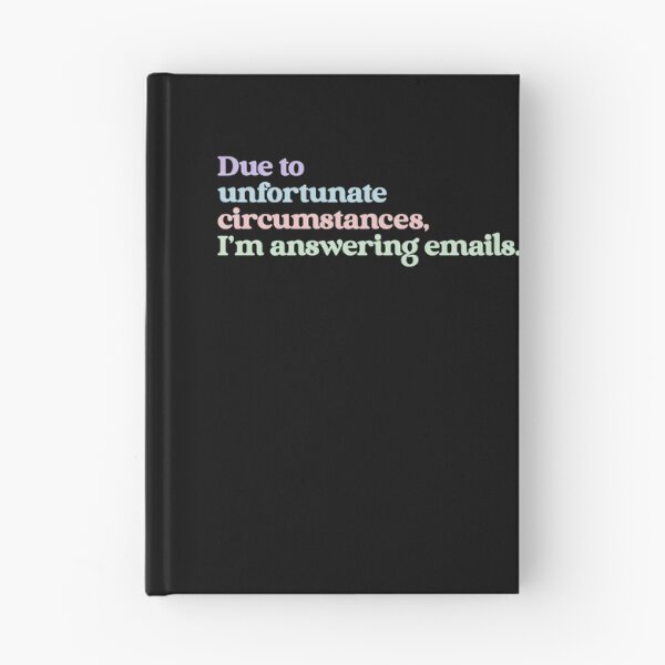 Item preview, Due To Unfortunate Circumstances, I'm Answering Emails Office Humor Coworker Professional designed and sold by RetroMini2026.