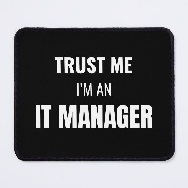 Item preview, Trust Me I'm an IT Manager (White) designed and sold by ShipCrewNation.