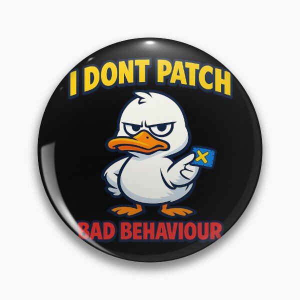 Item preview, I Don't Patch Bad Behaviour Funny Duck Boundaries Design designed and sold by TeeTimeTreasure.