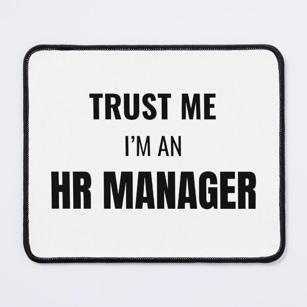Item preview, Trust Me I'm an HR Manager (Black) designed and sold by ShipCrewNation.