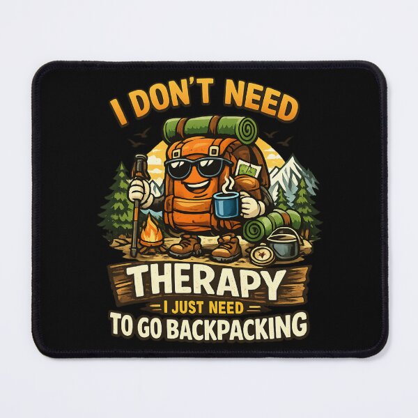 Item preview, Don't Need Therapy I Just Need to Go Backpacking - Funny Backpacking Camping designed and sold by SidTastic .