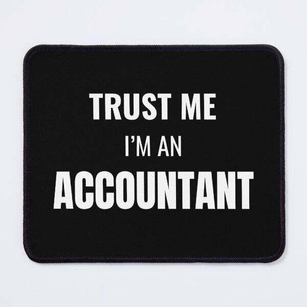 Item preview, Trust Me I'm an Accountant (White) designed and sold by ShipCrewNation.