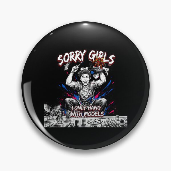 Item preview, Sorry Girls I Only Hang with Models Funny Tabletop Gamer Quote designed and sold by Redgiant87x.
