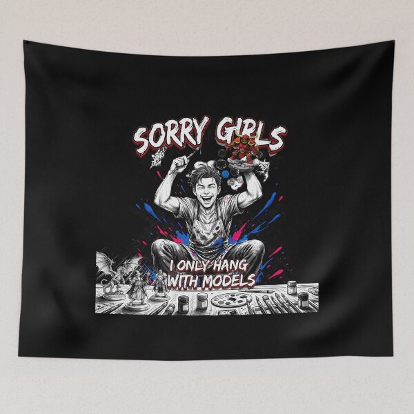 Item preview, Sorry Girls I Only Hang with Models Funny Tabletop Gamer Quote designed and sold by Redgiant87x.