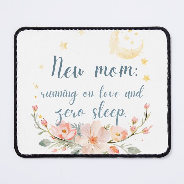 Item preview, New Mom Running On Love And Zero Sleep designed and sold by CozyMomDesign.