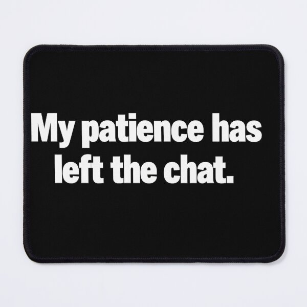 Item preview, My Patience Has Left The Chat Funny Dark Humor Sarcasm T-Shirt Gift designed and sold by VaultVibes.