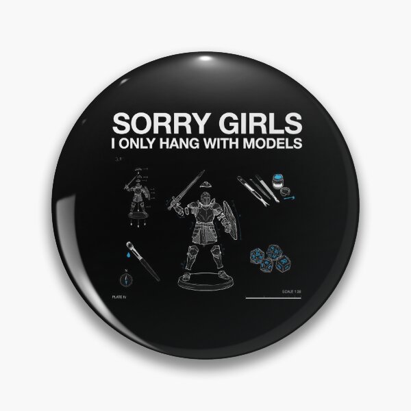 Item preview, Sorry Girls I Only Hang with Models Funny Dice and Miniature Painter designed and sold by Redgiant87x.