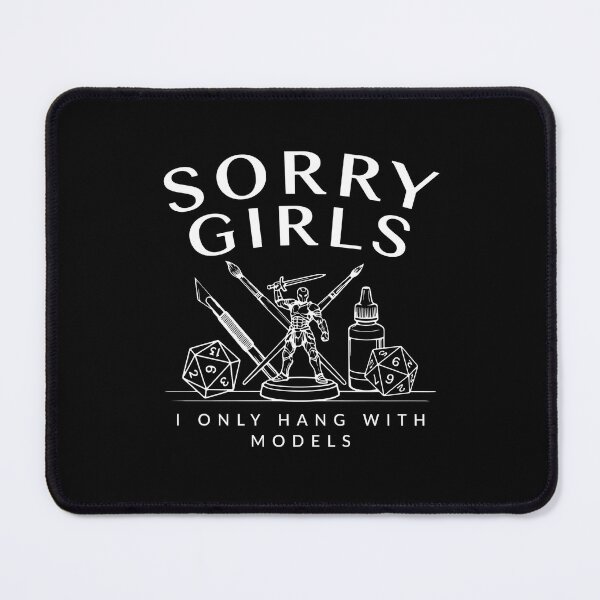 Item preview, Sorry Girls I Only Hang with Models Funny Hobbyist for Tabletop Gamers designed and sold by Redgiant87x.