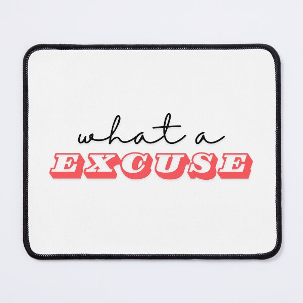 Item preview, what a EXCUSE designed and sold by ArtistTejal.
