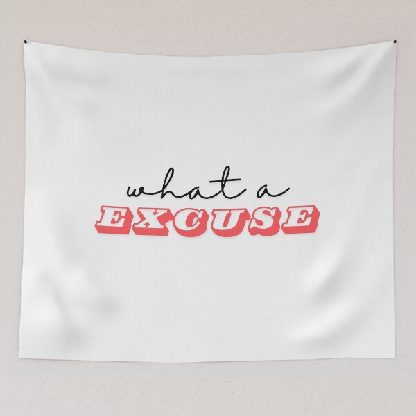 Item preview, what a EXCUSE designed and sold by ArtistTejal.