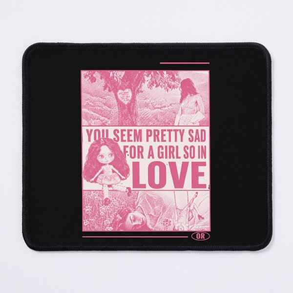 Item preview, You Seem Pretty Sad For A Girl So In Love designed and sold by BlockyBeasts.