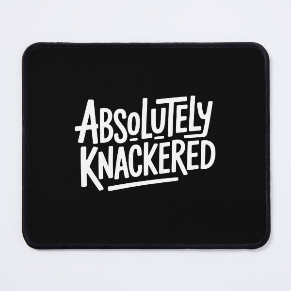 Item preview, Absolutely Knackered Funny British Slang for Tired Exhausted UK Humour designed and sold by Say It With Ink.