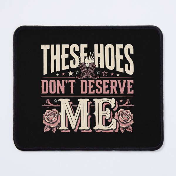 Item preview, These Hoes Don't Deserve Me Funny Sarcastic Sassy Quote for Self Worth Attitude designed and sold by Redgiant87x.