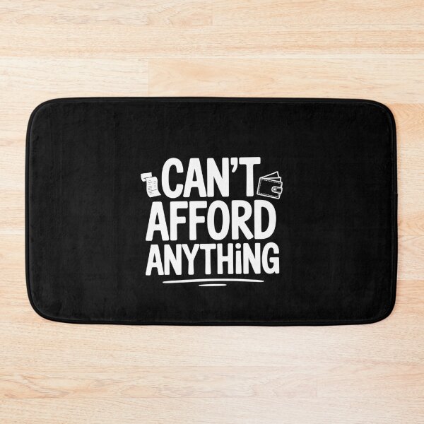 Item preview, Can't Afford Anything Funny Cost Of Living Broke UK Humour Saying designed and sold by Say It With Ink.