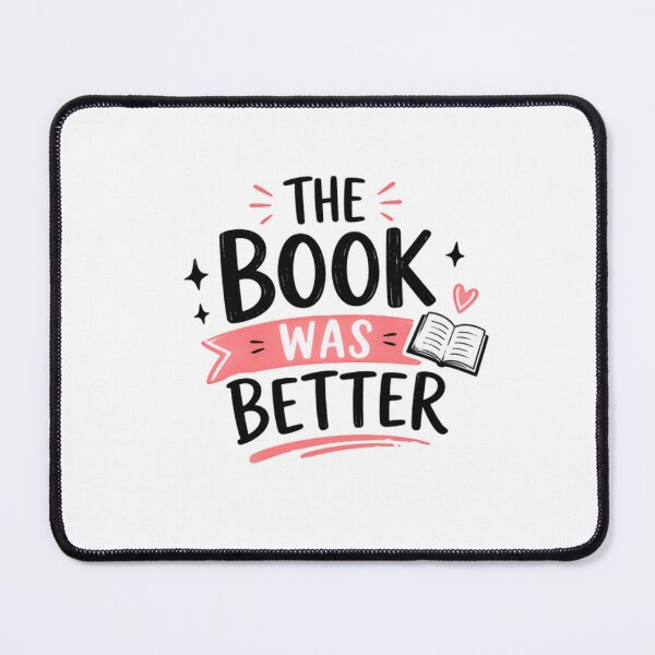 Item preview, The Book Was Better Reading Lover Bibliophile Bookworm Reader Novel Enthusiast designed and sold by SkeletonsDanger.