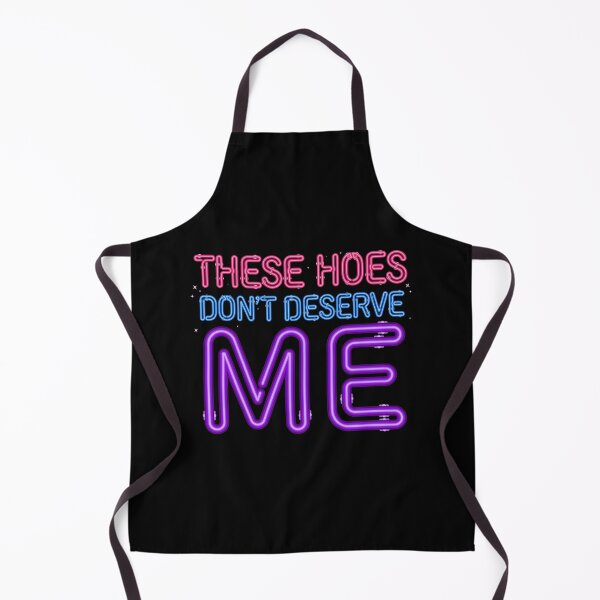 Item preview, These Hoes Don't Deserve Me Funny Self Worth Quote with Sassy Attitude designed and sold by Redgiant87x.