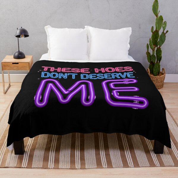 Item preview, These Hoes Don't Deserve Me Funny Self Worth Quote with Sassy Attitude designed and sold by Redgiant87x.