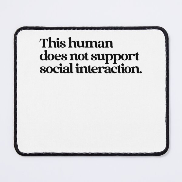 Item preview, This Human Does Not Support Social Interaction Introvert Loner Humor designed and sold by SkeletonsDanger.
