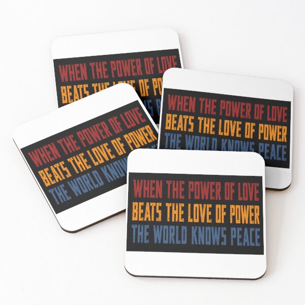 Item preview, When The Power Of Love Beats The Love Of Power The World Knows Peace Inspirational Quote designed and sold by SkeletonsDanger.